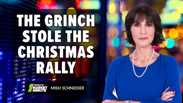 The Grinch That Stole The Christmas Rally | Mish's Market Minute (12.17)