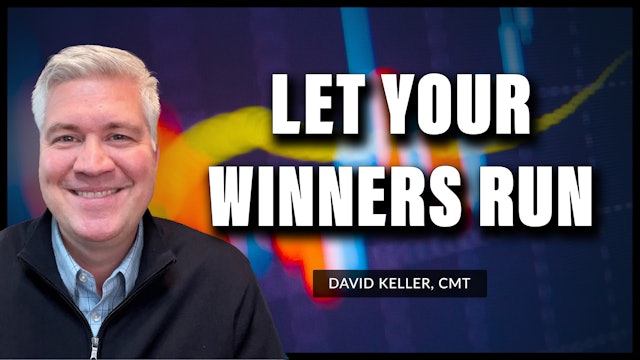 Let Your Winners Run | David Keller, CMT (06.07)