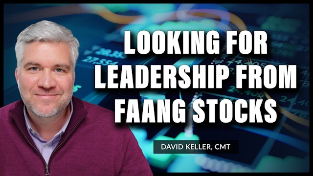  Looking for Leadership from FAANG Stocks | David Keller, CMT (06.22)
