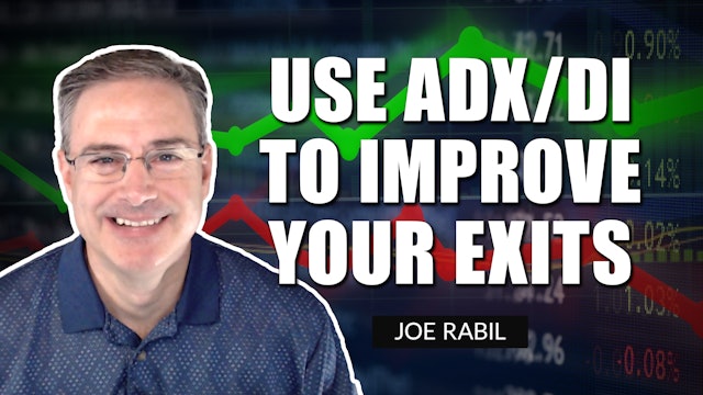 Use ADX/DI to Improve Your Exits | Joe Rabil (02.24)