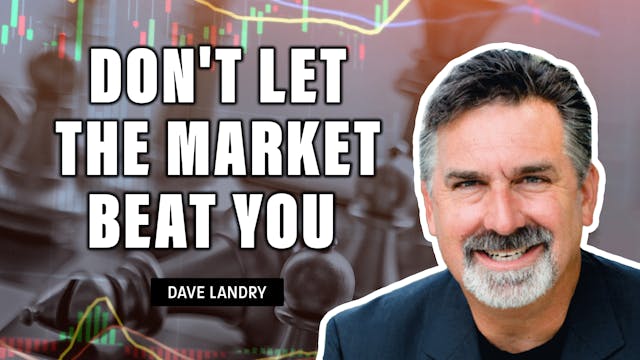 Don't Let The Market Beat You | Dave ...