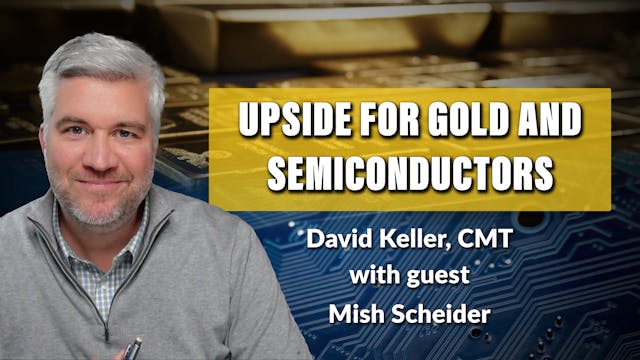 Upside for Gold and Semiconductors | ...