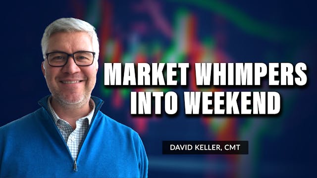 Market Whimpers Into Weekend | David ...