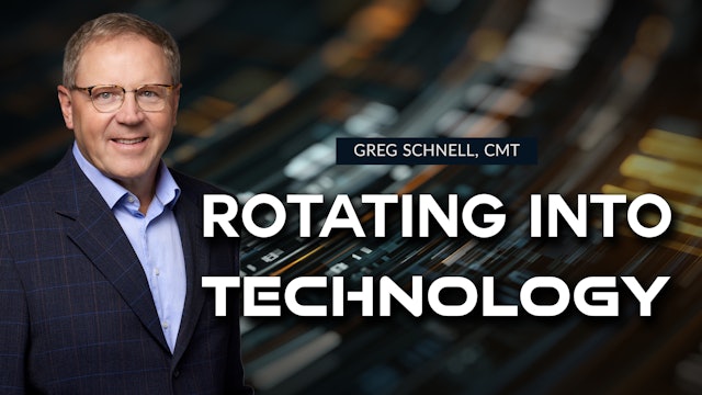 Rotating Into Technology | Greg Schnell, CMT (01.31)