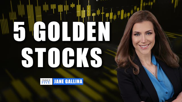 5 Golden Stocks | Jane Gallina | Your...