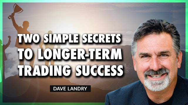 Two Simple Secrets To Longer-term Trading Success | Dave Landry (05.25)