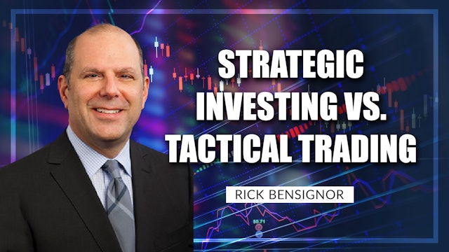 Strategic Investing vs. Tactical Trading | Rick Bensignor (04.19)