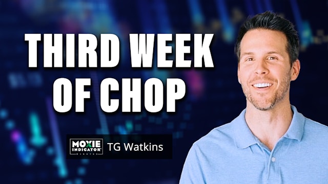 Third Week of Chop | TG Watkins | Moxie Indicator Minutes (01.06)