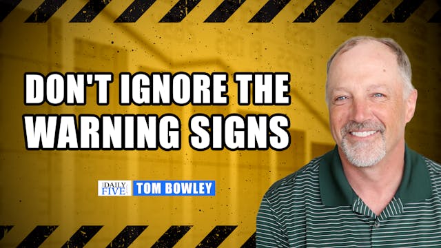 Don't Ignore The Warning Signs  | Tom...