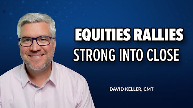 Equities Rallies Strong Into Close | ...