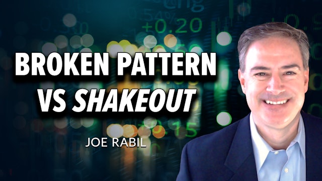 Broken Pattern vs Shakeout | Joe Rabil (05.04) 
