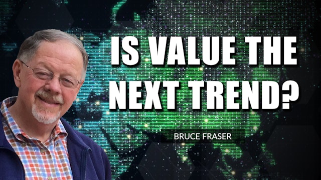 Is Value the Next Trend | Bruce Fraser (11.11)