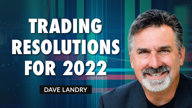 22 Trading Resolutions For 2022, Part 1 | Dave Landry (01.05)