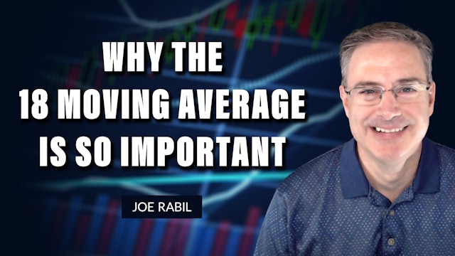 Why the 18 Moving Average is so Important | Joe Rabil (04.28)