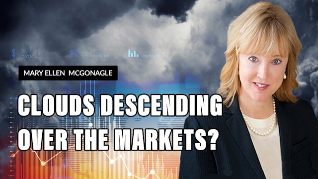 Clouds Descending Over The Markets? | Mary Ellen McGonagle (02.10)