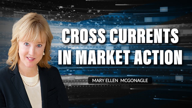 Cross Currents Driving Market Action | Mary Ellen McGonagle (03.17)