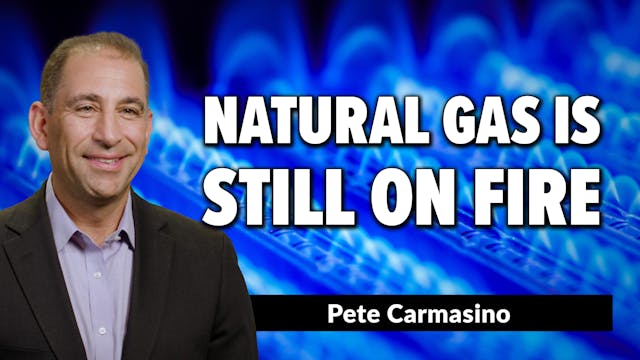 Natural Gas is Still On Fire! | Pete ...