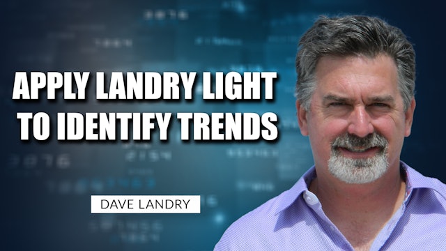 Apply Landry Light To Identify Trends | Dave Landry (05.11)
