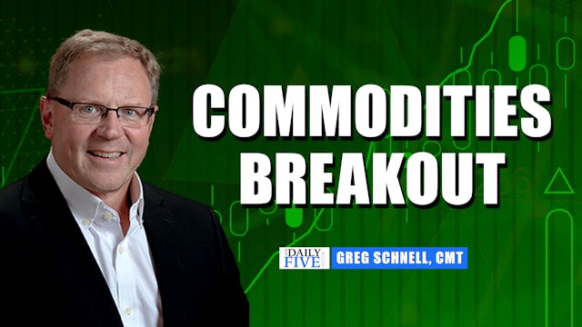 Commodities Breakout |  Greg Schnell,...