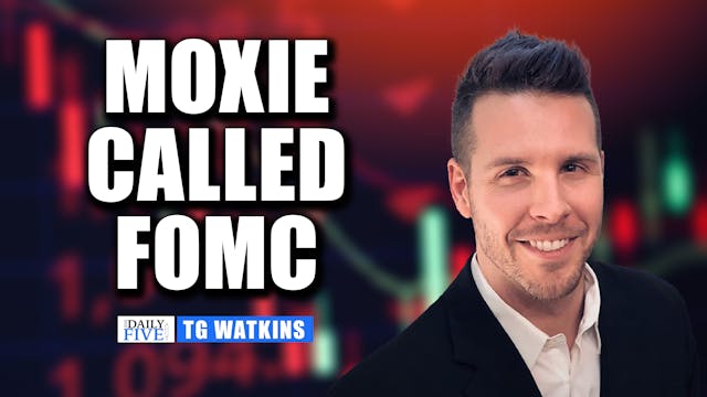 Moxie Called FOMC | TG Watkins (11.03)