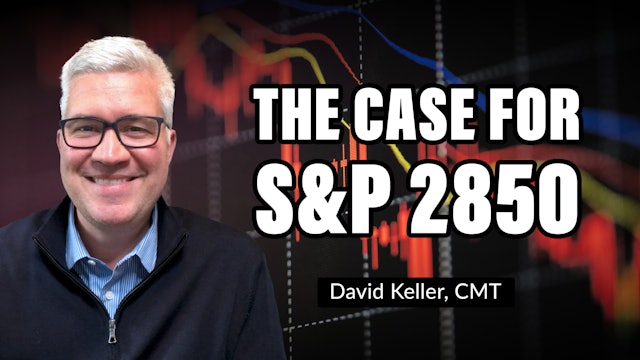 The Case for S&P 2850 | David Keller, CMT (05.19)