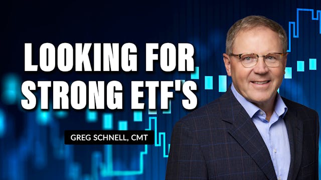 Looking For Strong ETF's | Greg Schne...