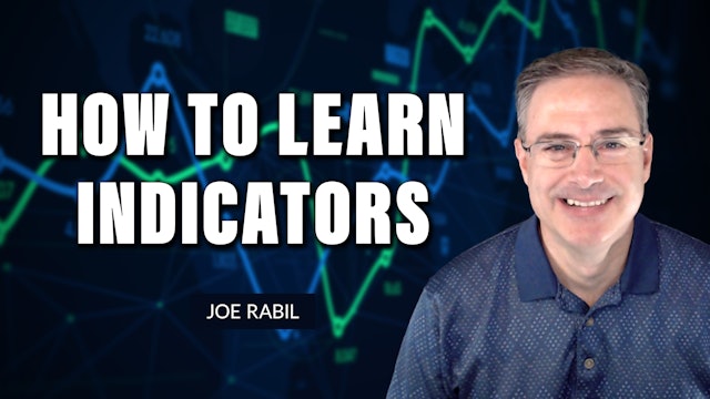 How To Learn Indicators | Joe Rabil (10.13)