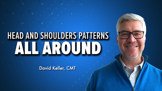 Head and Shoulders Patterns All Around| David Keller, CMT| The Final Bar (05.10)