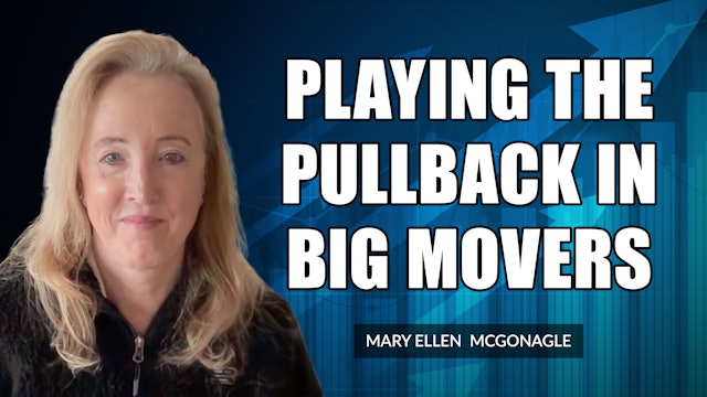 Playing the Pullback In Big Movers | Mary Ellen McGonagle (11.19)