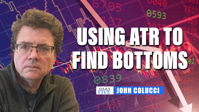 Use ATR To Scan For Bottom Signals  |  John Colucci (05.31)