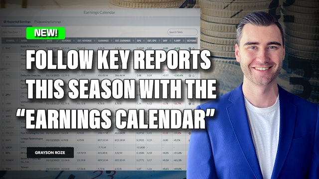 NEW! Follow Key Reports w/ The “Earnings Calendar” | Grayson Roze (01.13)