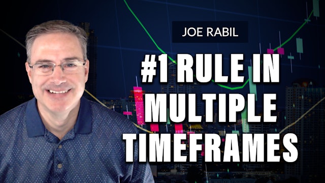 #1 Rule in Multiple Timeframes | Joe Rabil (03.02) 
