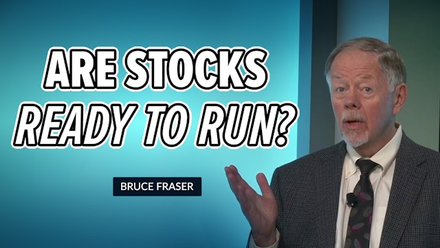 Are Stocks Ready to Run? | Bruce Fraser (04.28)