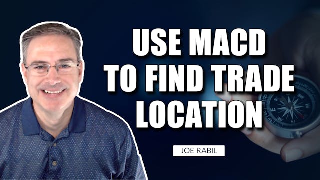 Use MACD To Find Trade Location | Joe...