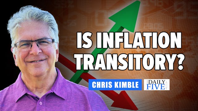 Is Inflation Transitory? | Chris Kimb...