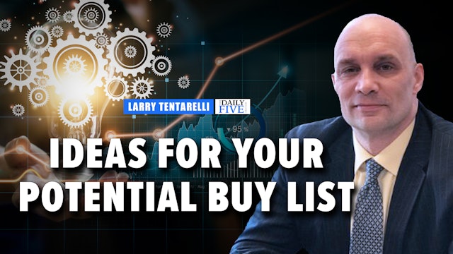 Ideas For Your Potential Buy List | Larry Tentarelli (03.16)