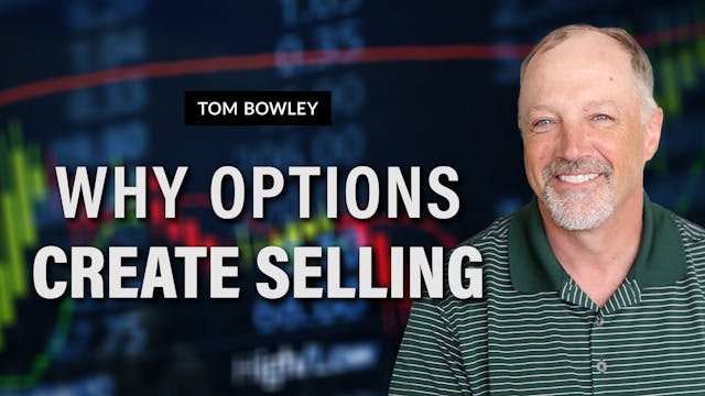 Why Options Create Selling | Tom Bowl...