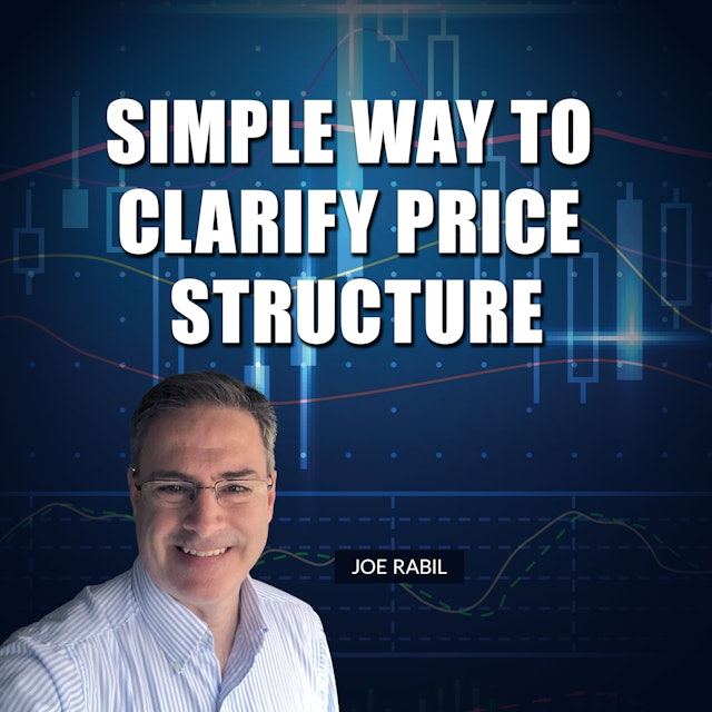 Simple Way to Clarify Price Structure | Joe Rabil (12.01) 