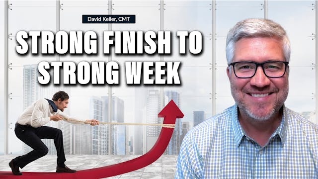 Strong Finish to Strong Week | David ...