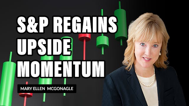 S&P Regains Upside Momentum | Mary El...