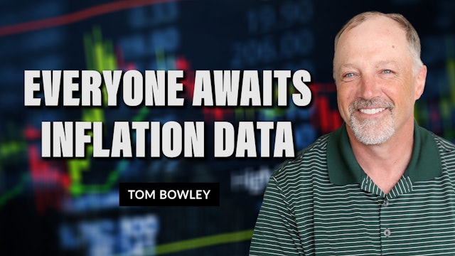 Everyone Awaits Inflation Data | Tom Bowley (12.13)