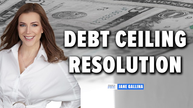 Your Debt Ceiling Resolution | Jane Gallina (05.17)