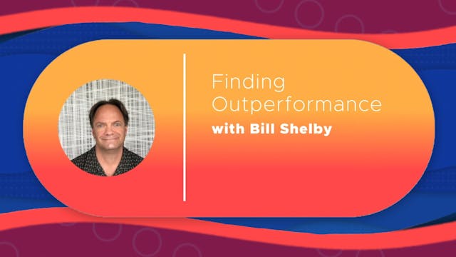 Finding Outperformance | Bill Shelby ...