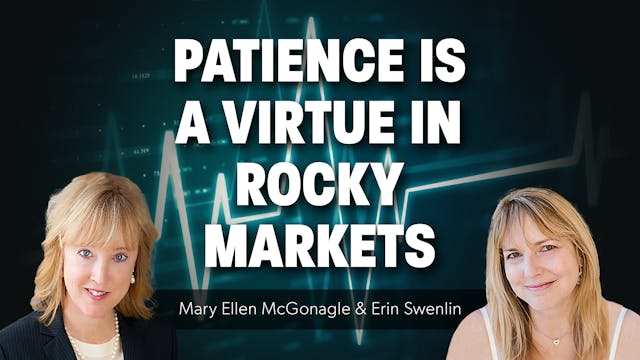 Patience Is A Virtue In Rocky Markets...