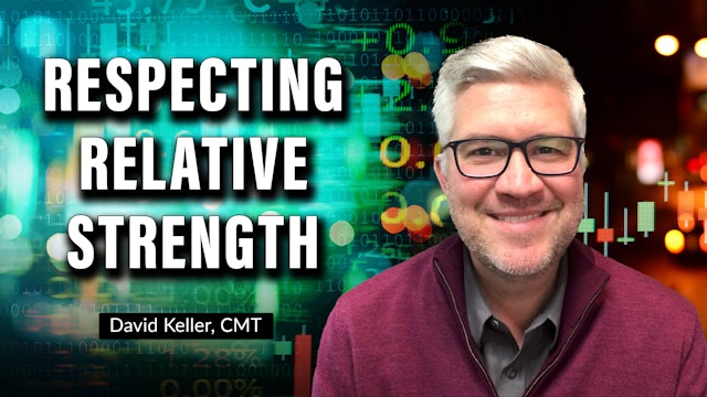Respecting Relative Strength | David Keller, CMT (01.19)