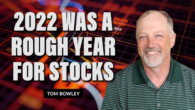 2022 Was A Rough Year For Stocks | Tom Bowley (01.03)
