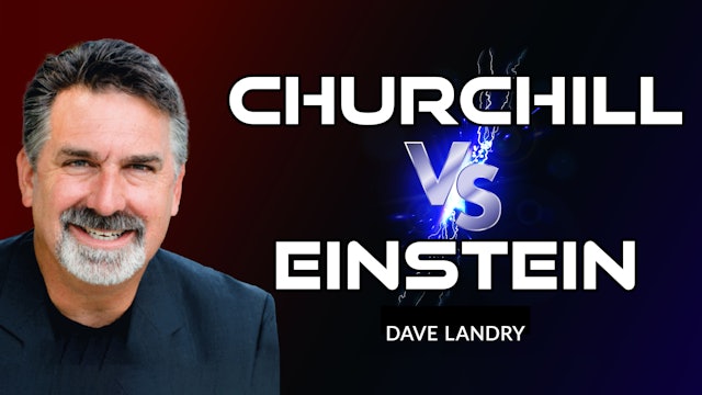 Are You Being Churchill or Einstein? | Dave Landry (01.04) 