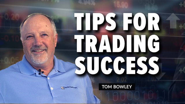 Tips For Trading Success | Tom Bowley (12.22)