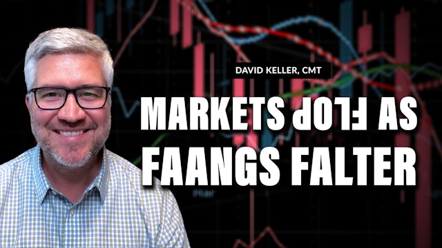 Markets Flop as FAANGs Falter | David Keller, CMT (01.30)