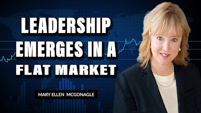 Leadership Emerges In A Flat Market | Mary Ellen McGonagle (04.21)